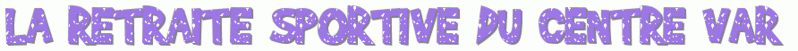 LA RETRAITE SPORTIVE DU CENTRE VAR